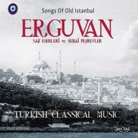 Erguvan - Saz Eserleri ve Semai Perevleri (CD)
