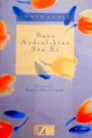 Bana Aydınlıktan Söz Et Bana Aydınlıktan Söz Et