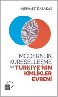 Modernlik Kreselleşme ve Trkiye'nin Kimlikler Evreni