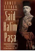 Said Halim Paa; Osmanl Devleti Adam ve slamc Dnr (1865-1921)