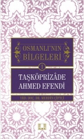 Taşkprizade Ahmed Efendi - Osmanlı'nın Bilgeleri 1