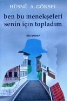 Ben Bu Menekşeleri Senin İçin Topladım Ben Bu Menekşeleri Senin İçin Topladım