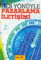 Her Yönüyle Pazarlama İletişimi Her Yönüyle Pazarlama İletişimi