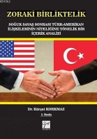 Zoraki Birliktelik Soğuk Savaş Sonrası Trk-Amerikan İlişkilerinin Niteliğine Ynelik Bir İerik Analizi