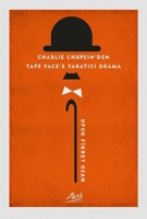Charlie Chaplin'den Tape Face'e Yaratıcı Drama