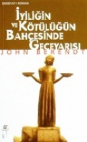 İyiliğin ve Kötülüğün Bahçesinde Geceyarısı İyiliğin ve Kötülüğün Bahçesinde Geceyarısı