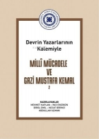 Milli Mcadele ve Gazi Mustafa Kemal Cilt 2 - Devrin Yazarlarının Kalemiyle