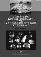 Trkiyede Koleksiyonculuk ve Arkeolojik Mirasın Korunması