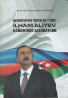 Kafkasya'nın Ykselen Yıldızı İlham Aliyev Dneminde Azerbaycan