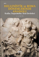 Hellenistik ve Roma Dnemlerinde Anadolu;Krallar, mparatorlar, Kent Devletleri - Kk Boy