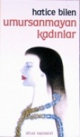Umursanmayan Kadınlar Umursanmayan Kadınlar