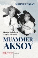 Hak ve Hukukun Yılmaz Savaşısı Muammer Aksoy