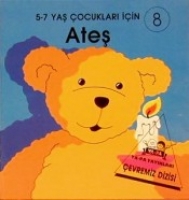 Çevremiz Dizisi-8-Ateş Çevremiz Dizisi-8-Ateş