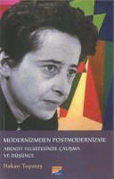 Modernizmden Postmodernizme Arendt Felsefesinde alışma Ve Dşnce