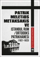Patrik Meletios Metaksakis ve stanbul Rum Ortadoks Patrikhanesi