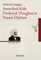Amerikalı Kle Frederick Douglass'ın Yaşam yks