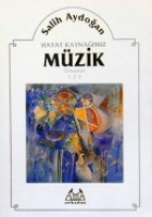 Hayat Kaynağımız Müzik (ilköğretim 1- 2- 3 Ders Kitabı) Hayat Kaynağımız Müzik (ilköğretim 1- 2- 3 Ders Kitabı)