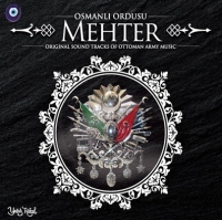 Osmanl Ordusu Mehter - Original Sound Tracks Of Ottoman Army Music