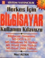 Herkes İçin Bilgisayar Kullanım Kılavuzu Herkes İçin Bilgisayar Kullanım Kılavuzu