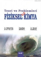 Fiziksel Kimya; Teori ve Problemleri Fiziksel Kimya; Teori ve Problemleri