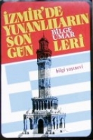 İzmir'de Yunanlıların Son Günleri İzmir'de Yunanlıların Son Günleri