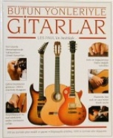 Bütün Yönleriyle Gitarlar Bütün Yönleriyle Gitarlar