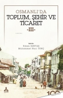 Osmanlı'da Toplum Şehir ve Ticaret 3