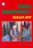 Türkçe Öğreniyoruz 1 / Türkisch Aktiv Türkçe Öğreniyoruz 1 / Türkisch Aktiv