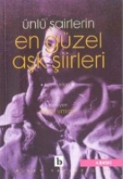 Ünlü Şairlerin En Güzel Aşk Şiirleri 1 Ünlü Şairlerin En Güzel Aşk Şiirleri 1