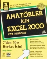 Amatörler İçin Excel 2000 7´den 70´e Herkes İçin Amatörler İçin Excel 2000 7´den 70´e Herkes İçin