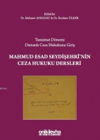 Tanzimat Dnemi Osmanlı Ceza Hukukuna Giriş Mahmud Esad Seydişehri'nin Ceza Hukuku Dersleri