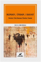 Roman - İnsan - Hayat ;Modern Trk Romanı zerine Yazılar