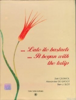 Lle ile Başladı-It began with Tulip