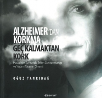 Alzheimer'den Korkma Ge Kalmaktan Kork