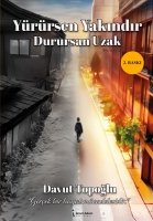 Yürürsen Yakındır Durursan Uzak Yürürsen Yakındır Durursan Uzak