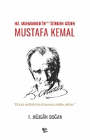 Mustafa Kemal ;Hz. Muhammed'in izinden Giden