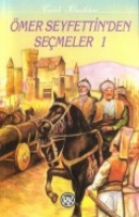 Ömer Seyfettinden Seçmeler 1 Ömer Seyfettinden Seçmeler 1