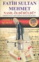 Fatih Sultan Mehmet Nasıl ldrld?