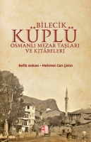 Bilecik Kpl Osmanlı Mezar Taşları ve Kitabeleri