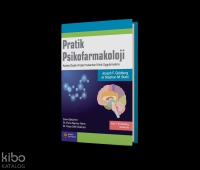 Pratik Psikofarmakoloji Kanıta Dayalı Araştırmalardan Klinik Uygulamalara Pratik Psikofarmakoloji Kanıta Dayalı Araştırmalardan Klinik Uygulamalara