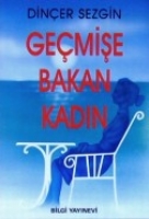 Geçmişe Bakan Kadın Geçmişe Bakan Kadın