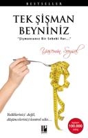 Tek Şişman Beyniniz; Düşünce Gücüyle Zayıflama Tek Şişman Beyniniz; Düşünce Gücüyle Zayıflama