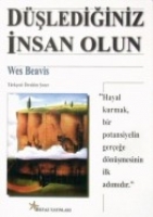 Düşlediğiniz İnsan Olun Düşlediğiniz İnsan Olun