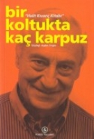 Bir Koltukta Ka Karpuz / Halit Kıvan Kitabı