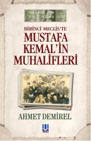 Birinci Mecliste Mustafa Kemalin Muhalifleri