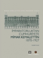 mparatorluktan Cumhuriyete Mimar Kemalettin: 1870 - 1927