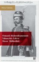 Osmanlı Modernleşmesinde Yabancılar - Leh ve Macar Mltecileri