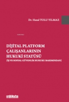 Dijital Platform alışanlarının Hukuki Stats (İş ve Sosyal Gvenlik Hukuku Bakımından)