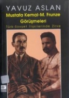 Mustafa Kemal - M. Frunze Grşmeleri