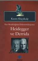 Batı Metafiziğinin Dekontsrksiyonu: Heidegger ve Derridai